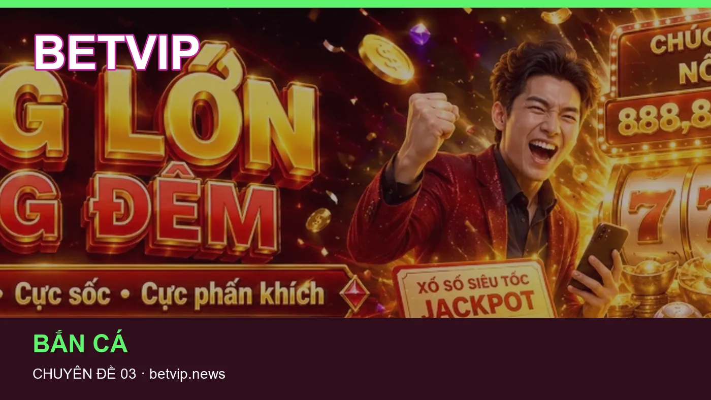 Hỏi đáp về Trò chơi: quy trình tự kiểm tra trên BETVIP