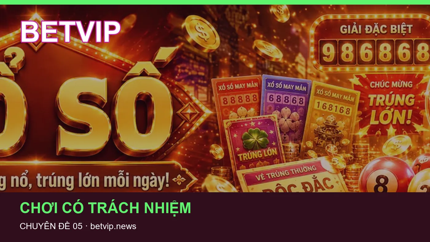 Danh sách kiểm tra thông tin Chơi có trách nhiệm dành cho người đọc BETVIP